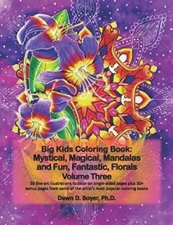 Big Kids Coloring Book Mystical Magical Mandalas and Fun Fantastic Florals - Vol