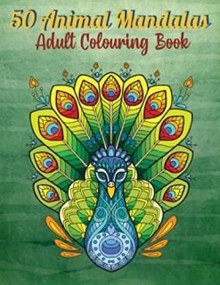 50 Animal Mandalas  Adult Colouring Book Stress Relieving Animals Designs  Anti-