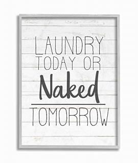 Stupell Industries Laundry Today or Naked Tomorrow  졼ե졼०륢 16 x 20