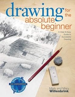 Drawing for the Absolute Beginner Art for the Absolute Beginner