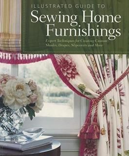 Illustrated Guide to Sewing Home Furnishings Expert Techniques for Creating Cust
