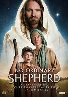 No Ordinary Shepherd A Heartwarming Tale of Faith . . . and Miracles