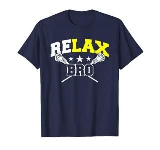 ReLAX Bro Shirt - Funny Lacrosse Player Lax Life Gift