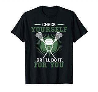 LaX Check Yourself Lacrosse Lacrosse funny T-Shirt
