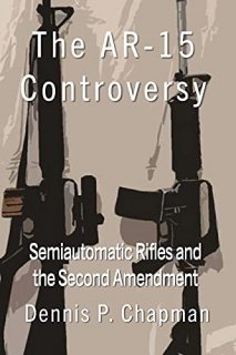 The AR-15 Controversy Semiautomatic Rifles and the Second Amendment