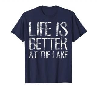Life Is Better At The Lake T-Shirt Funny Camping Fishing Tee