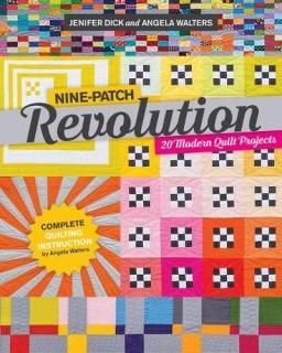 Nine-Patch Revolution 20 Modern Quilt Projects