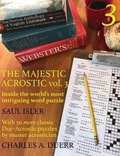 The Majestic Acrostic Volume 3 Inside the Worlds Most Intriguing Word Puzzle