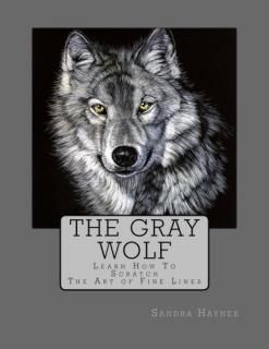 The Gray Wolf Learn How to Scratch The Art of Fine Lines