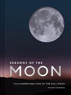 Seasons of the Moon Folk Names and Lore of the Full Moon