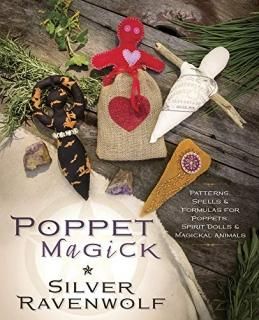 Poppet Magick Patterns Spells & Formulas for Poppets Spirit Dolls & Magickal Ani