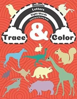 Trace and Color Animals - Letters - Sight Words Coloring & Writing Book Tracing 