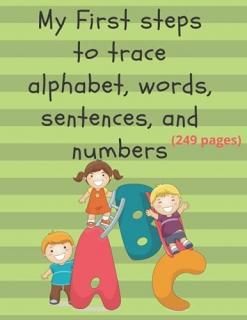 My First steps to trace alphabet words sentences and numbers cursive handwriting