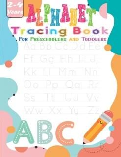 Alphabet Tracing Book For Toddlers 2-4 Years Homeschool Preschool First Learn To