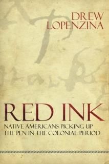 Red Ink Native Americans Picking Up the Pen in the Colonial Period Suny Series N