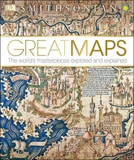 Great Maps The World's Masterpieces Explored and Explained DK Great