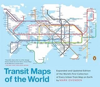 Transit Maps of the World Expanded and Updated Edition of the World's First Coll