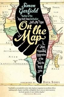 On the Map A Mind-Expanding Exploration of the Way the World Looks ALA Notable B