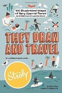 They Draw and Travel 100 Illustrated Maps of Very Special Places TDAT Illustrate