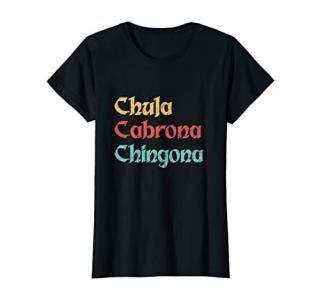 Womens Chula Cabrona Chingona Funny Mexican Girl Latina Gift T-Shirt