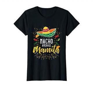 Womens Nacho Average Mamita Cinco de Mayo Mexican Fiesta Party T-Shirt