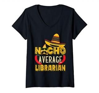 Womens Nacho Average Librarian Funny Mexican Gift V-Neck T-Shirt