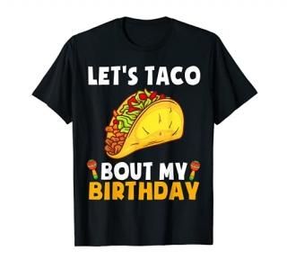 Let's Taco Bout My Birthday Shirt Funny Cinco De Mayo Party T-Shirt