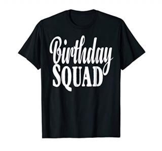Birthday Squad T-Shirt Birthday Squad Gift