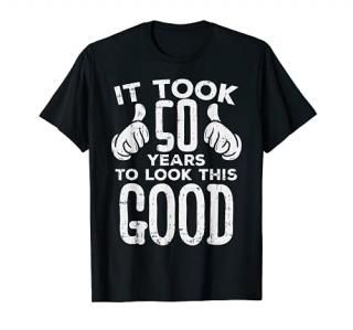 Took Me 50 Years To Look This Good 50th Birthday Gift 1970 T-Shirt