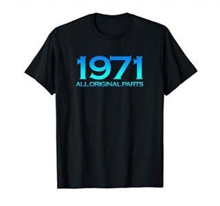 1971 Original Parts 50 Years Cool 50th Birthday Men Women T-Shirt