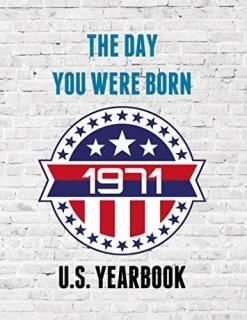 The Day You Were Born - 1971 US Yearbook A fun look at interesting facts and tri