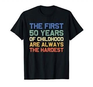 The First 50 Years Hardest Old 50th Birthday Funny Gift T-Shirt