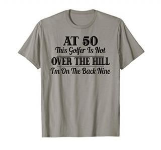 Funny 50th Birthday Gift This Golfer Is Not Over The Hill T-Shirt