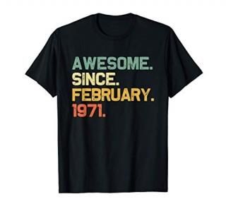 Awesome Since February 1971 50th Birthday 50 Years Old Gift T-Shirt
