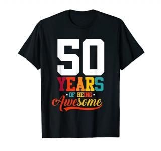 50 Years Of Being Awesome Gifts 50 Years Old 50th Birthday T-Shirt