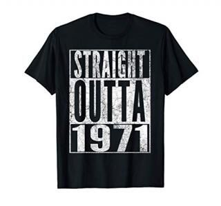 Straight Outta 1971 50th Birthday Gift Shirt 50 Years Old T-Shirt