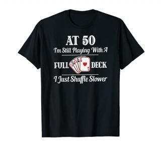 Funny 50th Birthday Gift T-Shirt - 50 Year Old Cards Shirt