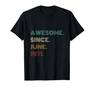 50th Birthday Gift 50 Years Old Awesome Since June 1971 T-Shirt