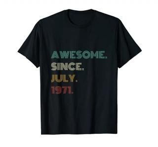 50th Birthday Gift 50 Years Old Awesome Since July 1971 T-Shirt