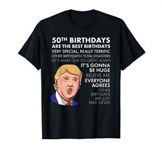 50th Birthday Gift T-shirt Funny Trump Quote Shirt For Men T-Shirt