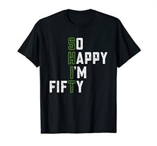 So Happy I'm Fifty 50 Year Old Gift 1971 Funny 50th Birthday T-Shirt