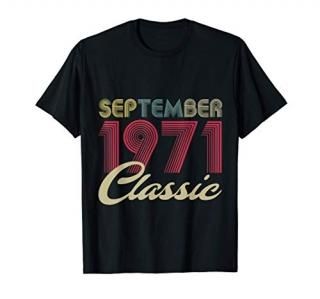 Classic September 1971 Bday Men Women Gifts 50th Birthday T-Shirt