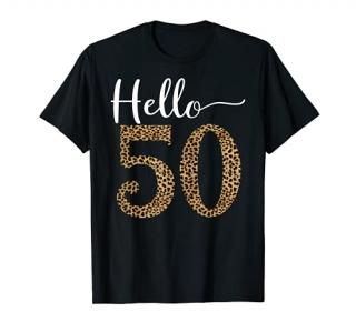 Hello 50 Years Leopard Print 50th Birthday Party Woman Gift T-Shirt