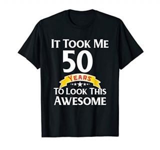 50th Birthday Gag Gift Idea 50 Year Old Funny Joke T-Shirt