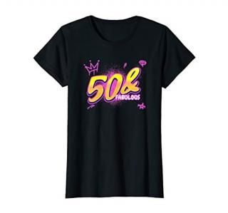Womens 50th Birthday 50 And Fabulous Party 50 Years Graffity T-Shirt