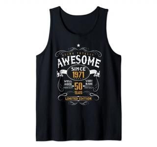 50th Birthday Gift 50 Year Vintage Funny Awesome Since 1971 Tank Top