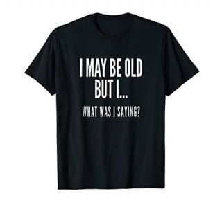 Funny Senior Citizens Old People Gifts T-shirts Old Age Tees