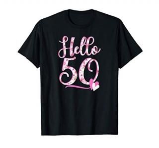 Hello Fifty 50 years old 50th Birthday Women's Gifts Flowers T-Shirt