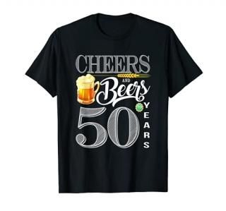 50th Birthday Shirt Cheers And Beers To 50 Years T-Shirt