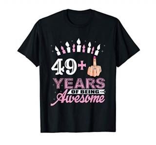 Funny 49 Plus Middle Finger 50th Birthday Gifts For Women T-Shirt